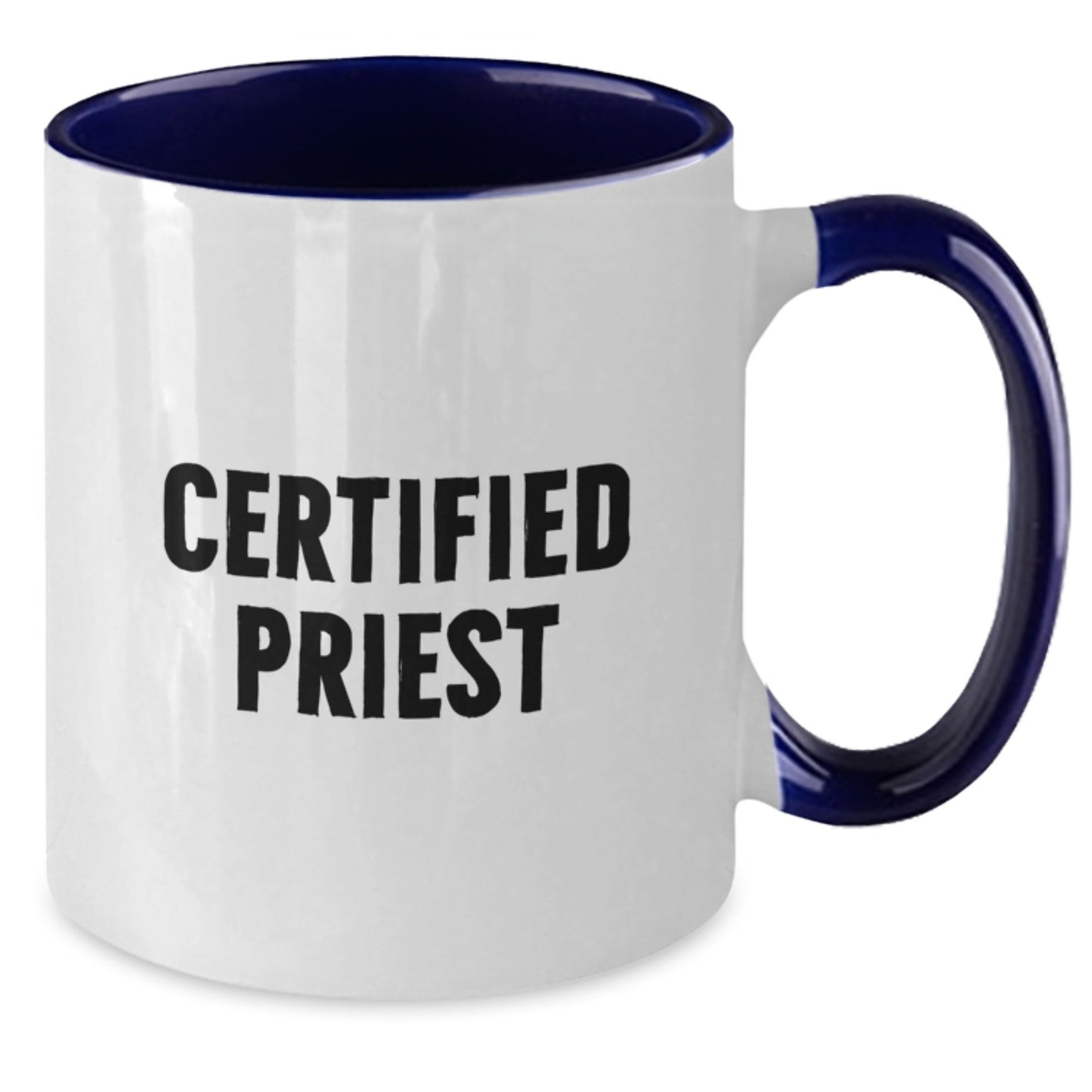 Funny Quote Certified Priest Two Tone Coffee Mug Gifts for Priest Best Birthday Unique Gifts from Family - Additional