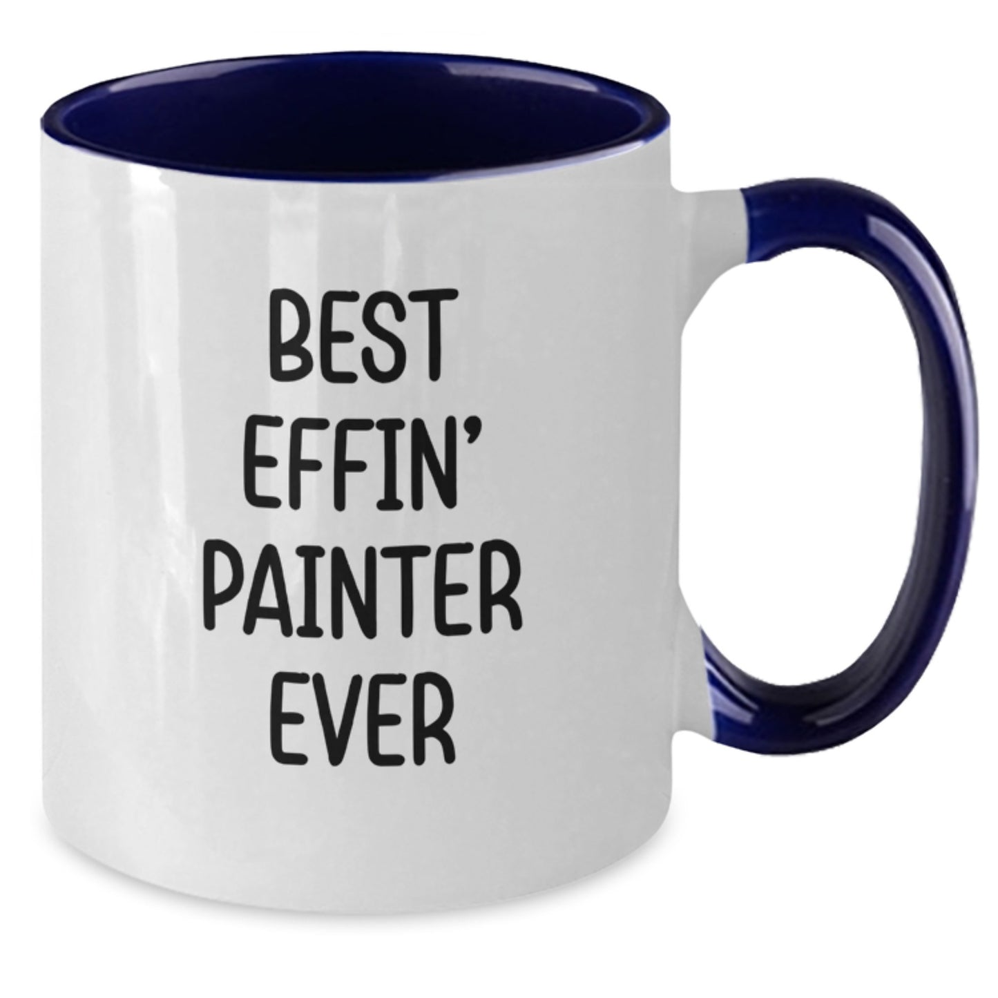 Funny Best Effin' Painter Ever Two Tone Coffee Mug Gifts for Painter Men Graduation Unique Gifts from Family Friends - Additional