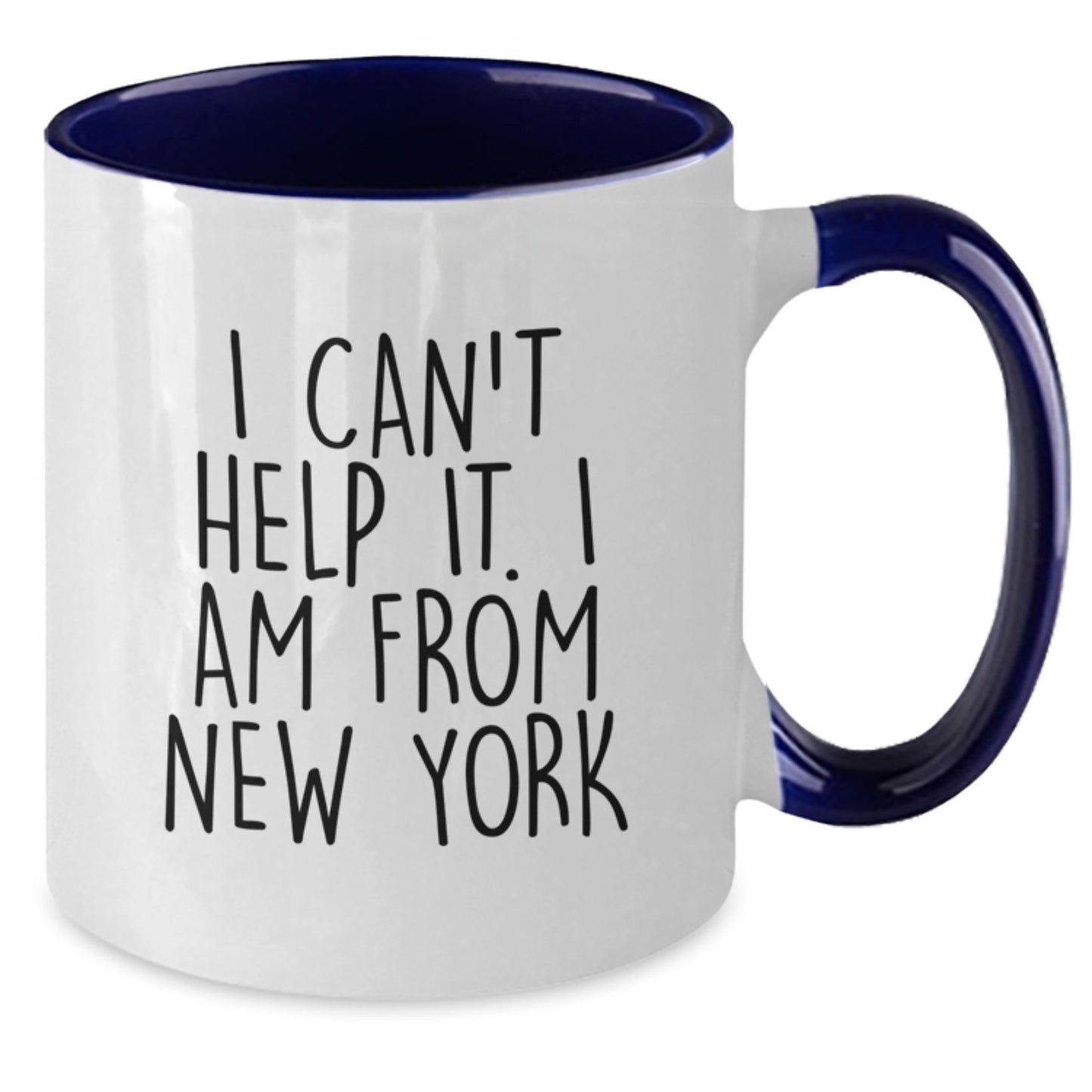 Funny New York Gifts from Friends and Family for Graduation - Two Tone Coffee Mug with I Can't Help It. I Am From New York Quote - Additional