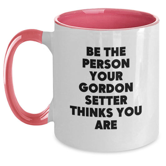 Funny Gordon Setter Dog Gifts for Men Women Friends Family - Be The Person Your Gordon Setter Thinks You Are Valentine's Two Tone Coffee Mug, Black and White, 11oz - Main