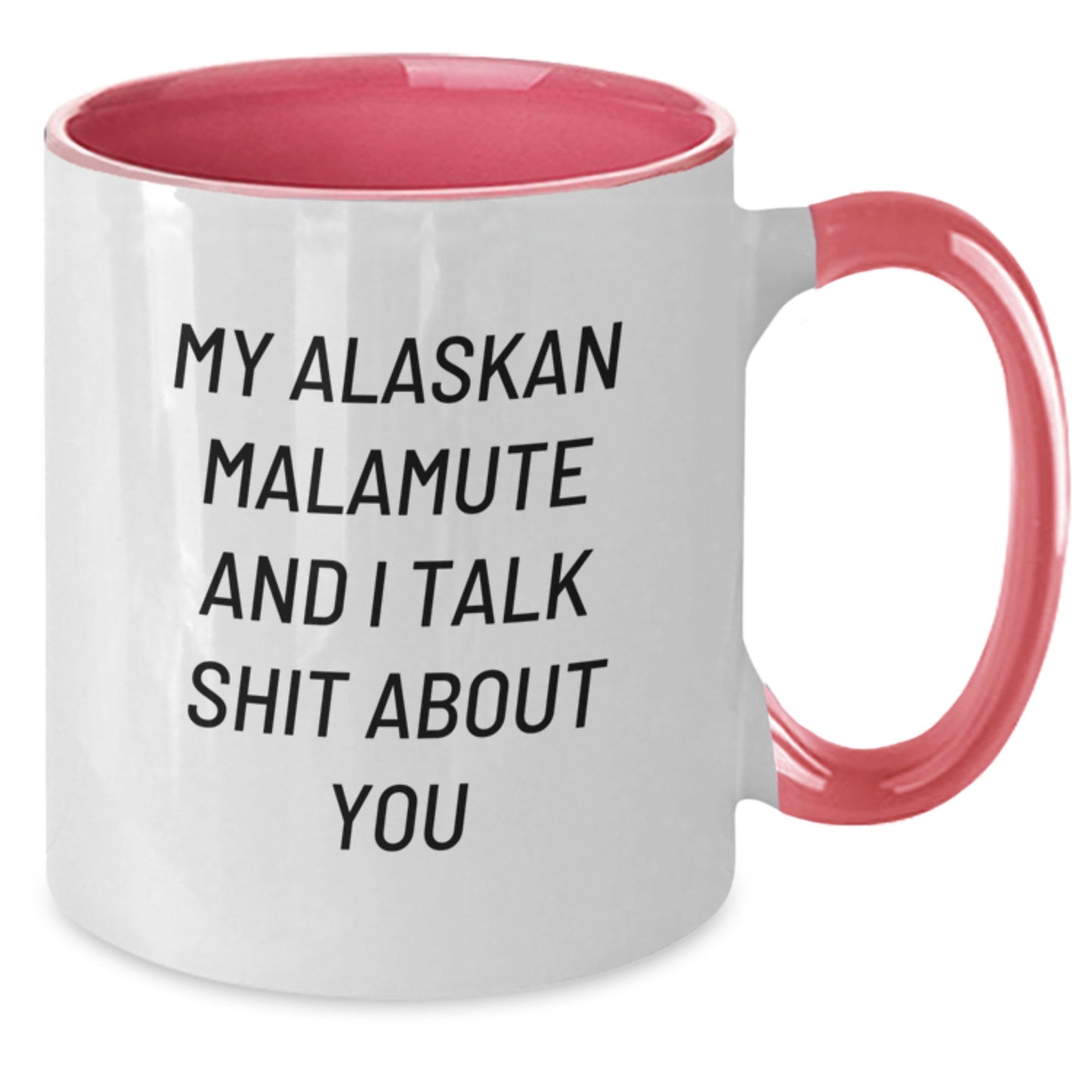 Funny Alaskan Malamute Dog Quote Gifts for Mom - Two Tone Coffee Mug, Unique Mother's Day Unique Gifts from Mom to Daughter, Funny Dog Lover Mug - Additional