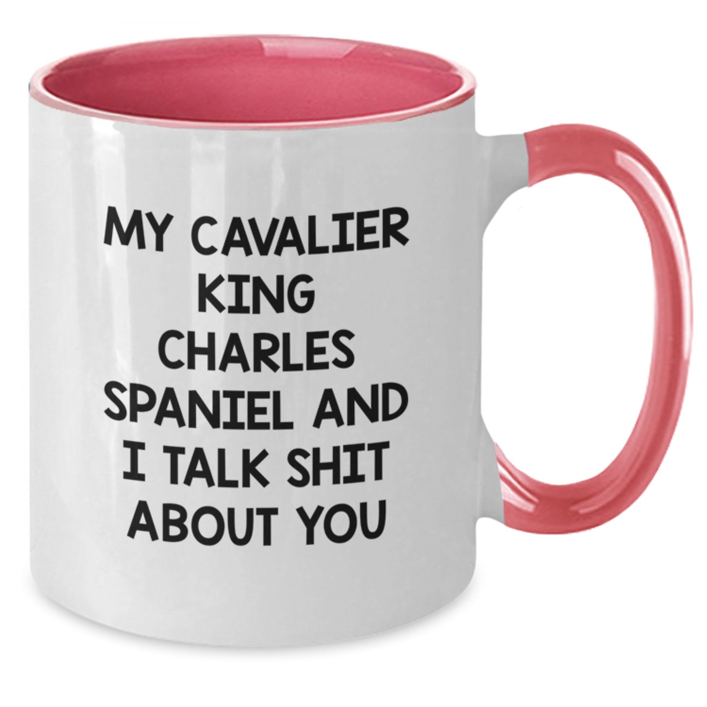 Cavalier King Charles Spaniel Dog Funny Quote Gifts from Friends for Graduation Two Tone Coffee Mug - Additional
