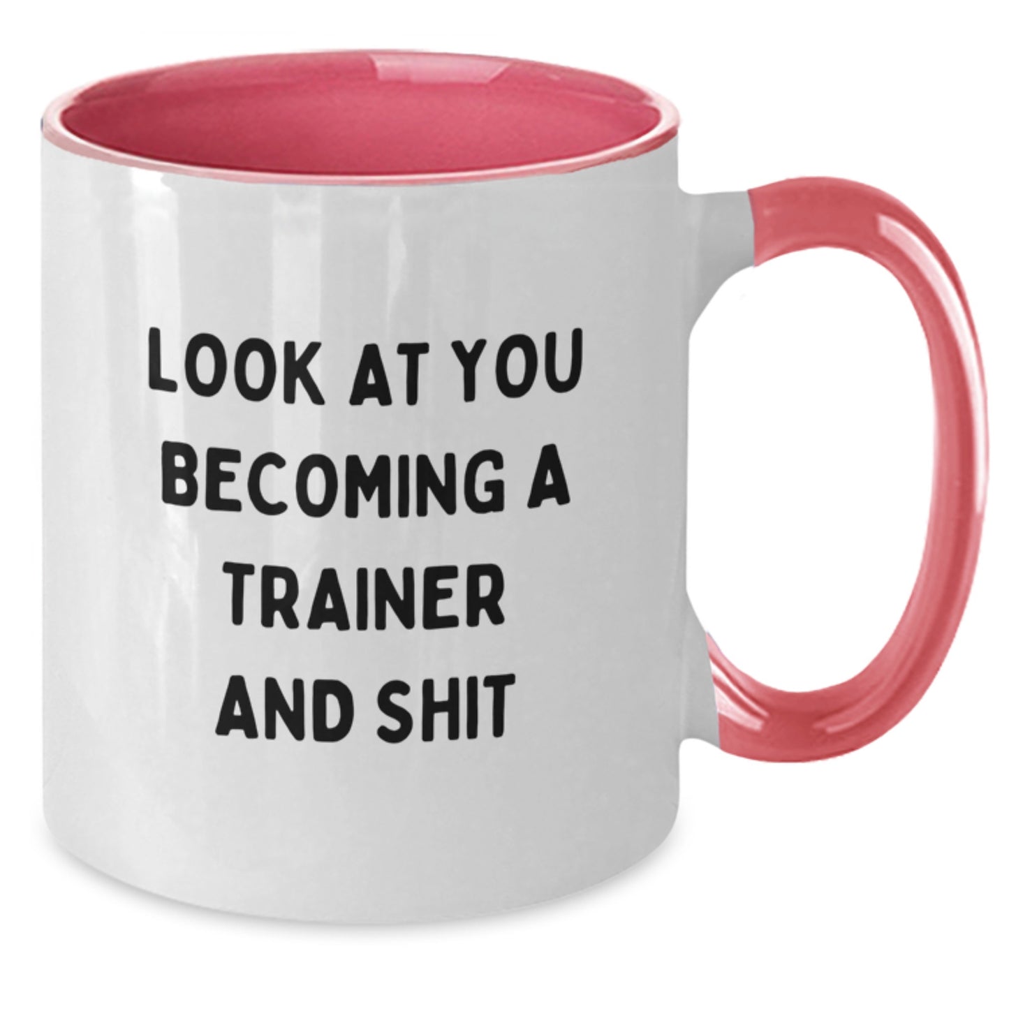 Funny Trainer Gifts from Friends - Look At You Becoming A Trainer, Unique Graduation Unique Gifts for Him, Two Tone Coffee Mug for Men - Additional