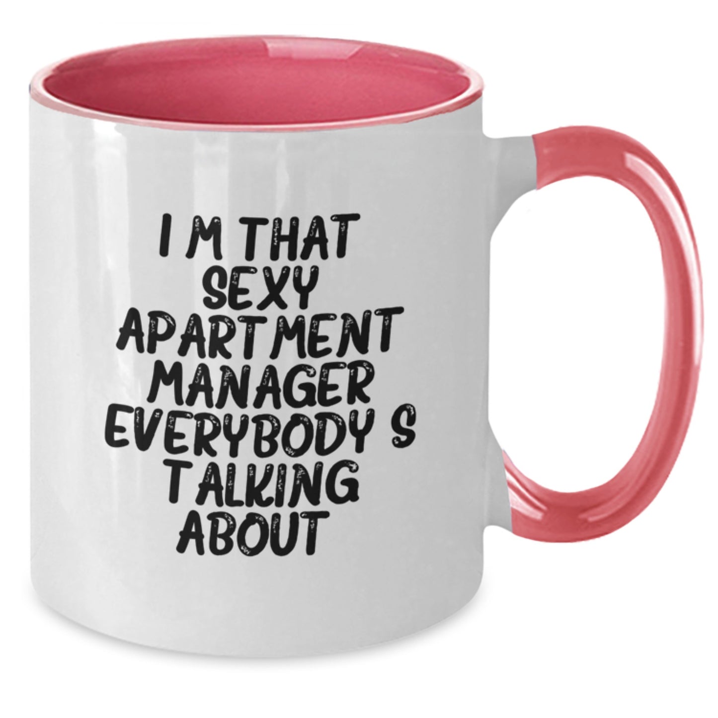 Funny Apartment Manager Gifts - Birthday Unique Gifts from Friends to Apartment Managers, Two Tone Coffee Mugs with 'I'm That Sexy Apartment Manager Everybody's Talking About. - Additional