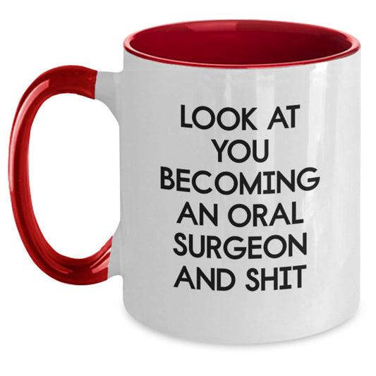 Funny Oral Surgeon Gifts for Her - Mother's Day Unique Two Tone Coffee Mug with Quote 'Look At You Becoming An Oral Surgeon And Shit' from Family - Main