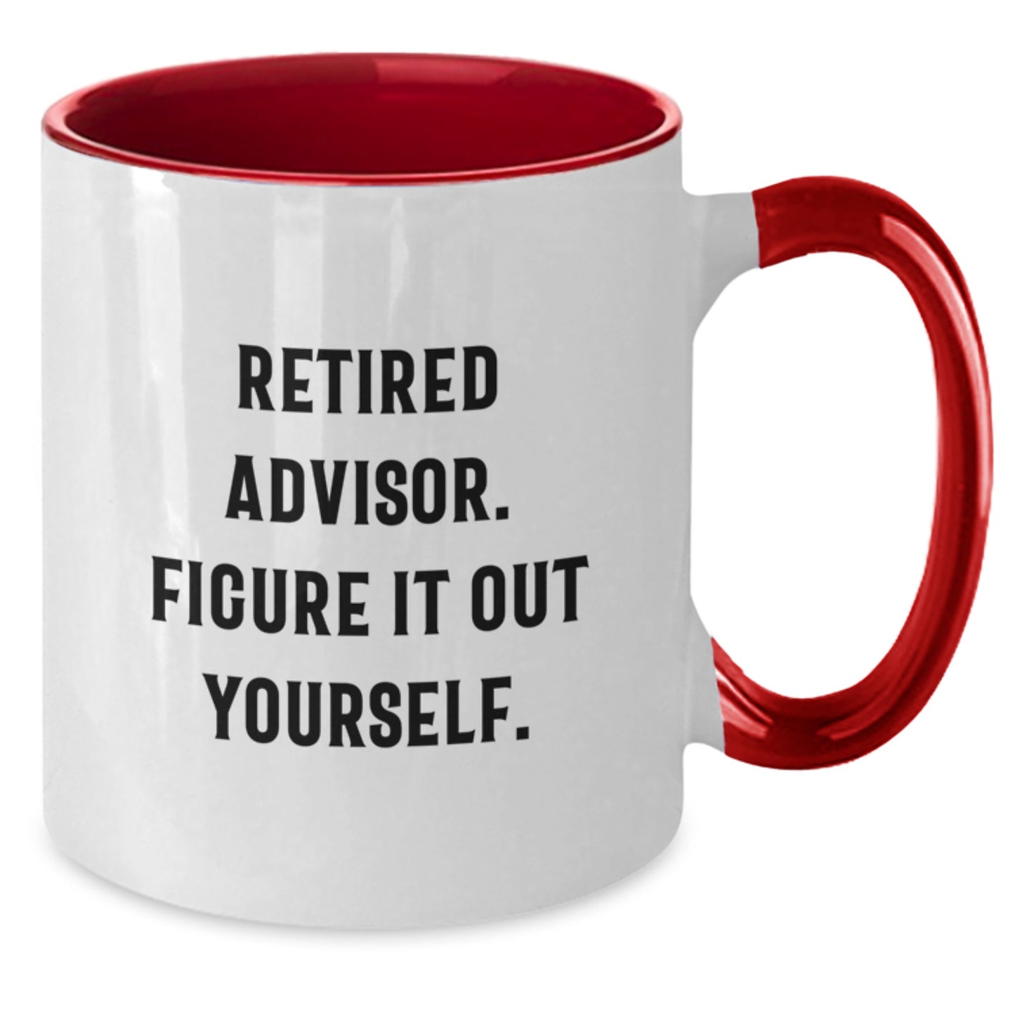Funny Gifts from Men to Retired Advisor Figure It Out Yourself Two Tone Coffee Mug Graduation Unique Gifts - Additional
