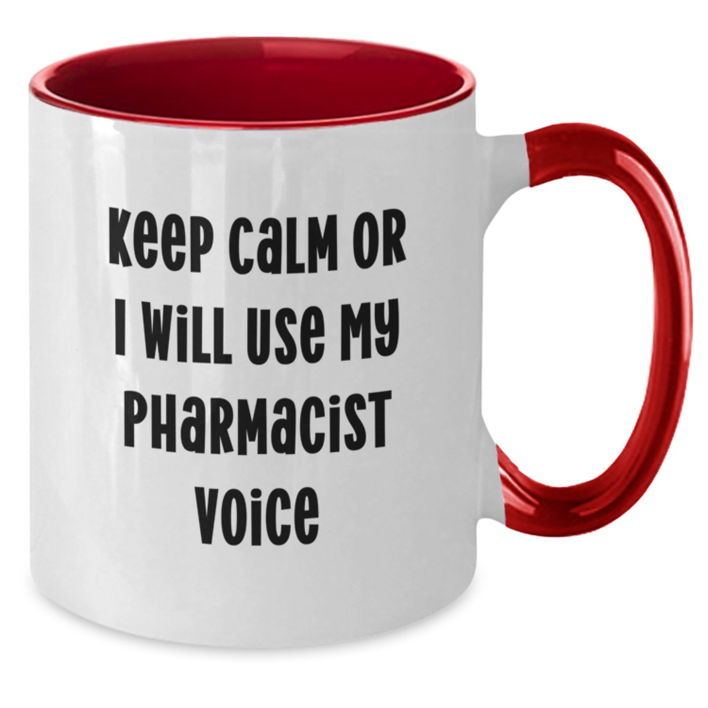 Pharmacist Gifts Funny Two Tone Coffee Mugs Keep Calm Or I Will Use My Pharmacist Voice Gifts from Men for Pharmacist Dad - Additional