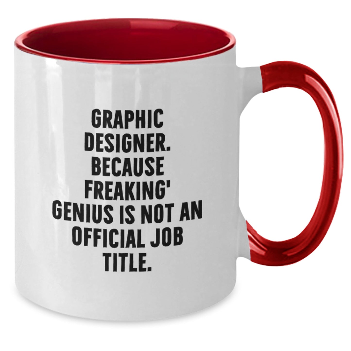 Gifts from Friends for Graphic Designer, Funny Two Tone Coffee Mug - Inspirational Quote, Unique Graduation Gifts, Ceramic 11oz Mug - Additional