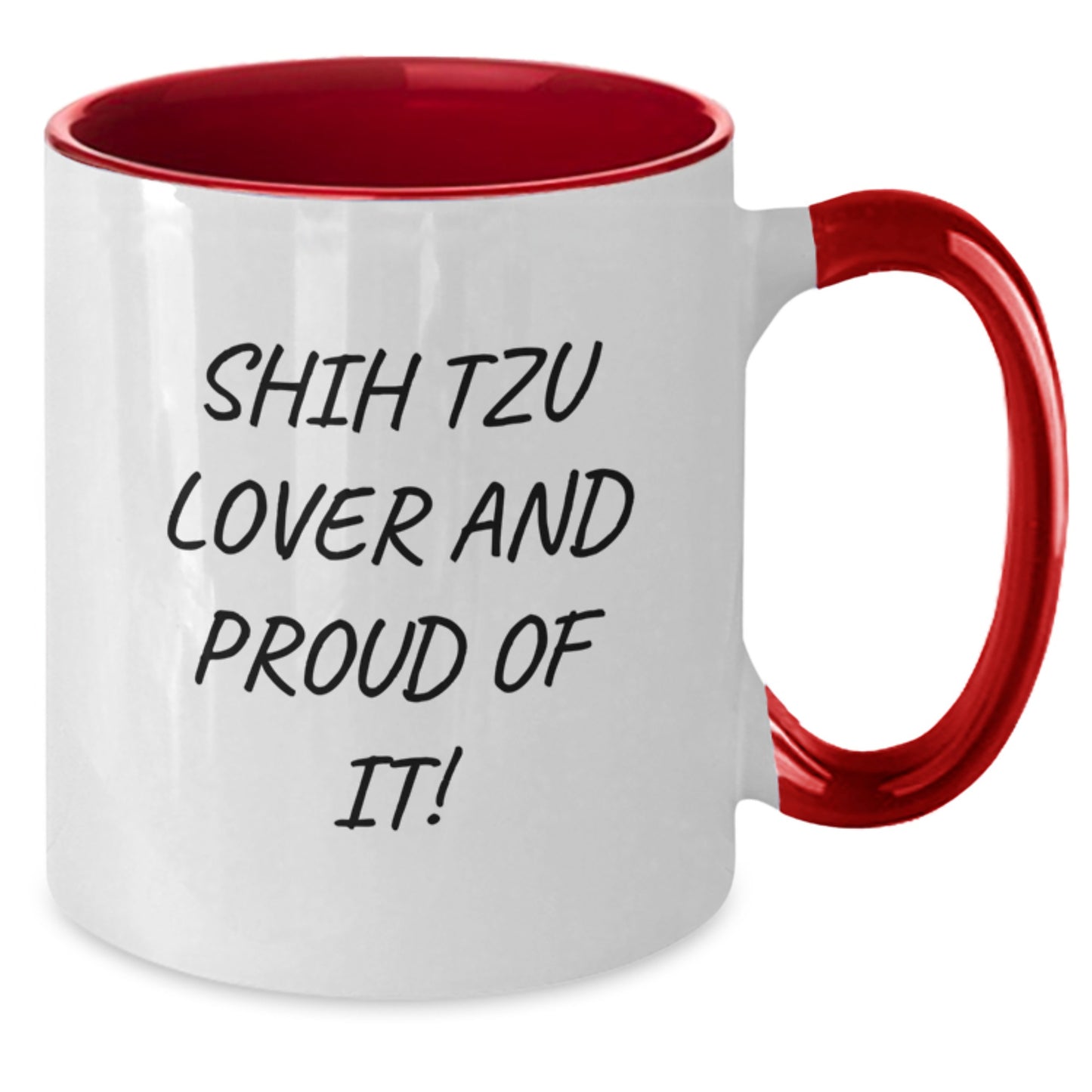 Shih Tzu Dog Lover Funny Valentine's Gifts from Friends to Shih Tzu Dog Enthusiasts - Two Tone Coffee Mug, Shih Tzu Dog Mug, Shih Tzu Dog Gifts, Funny Shih Tzu Dog Quote - Additional