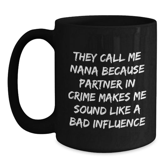 Funny Nana Gifts from Men to Women, Black Coffee Mug, Partner In Crime Nana Birthday Unique Gifts - Main
