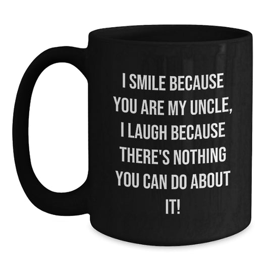 Uncle Love Funny Black Coffee Mugs, Gifts for Uncle from Family on Valentine's, Unique Uncle Gifts, 'I Smile Because You Are My Uncle' - Main