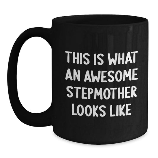 Funny Stepmother Gifts for Her - This Is What An Awesome Stepmother Looks Like Black Coffee Mug, Unique Christmas Unique Gifts from Family - Main
