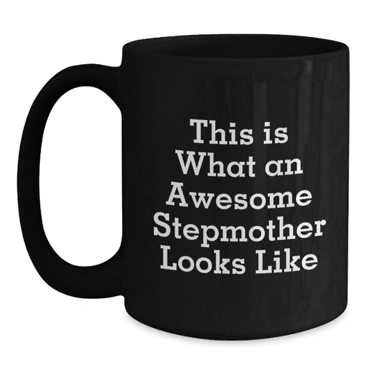 Funny Stepmother Gifts from the Heart - Awesome Stepmother Christmas Unique Mugs for Women, 11oz or 15oz Black Coffee Mug - Main