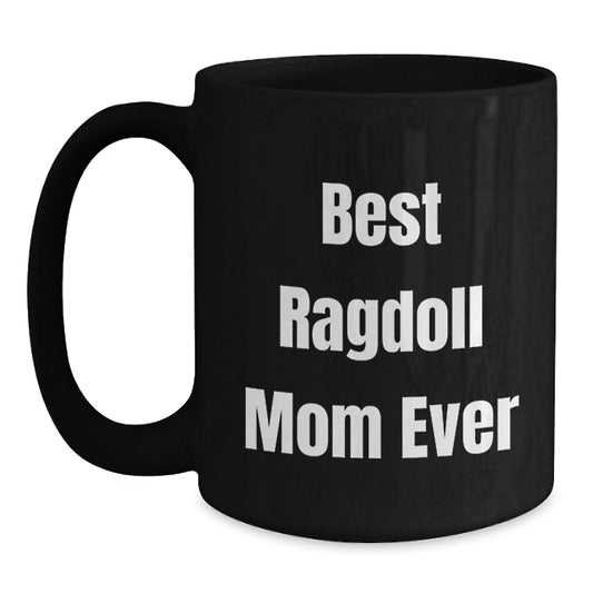 Funny Ragdoll Cat Mom Gifts from Friends for Birthday - Unique Black Coffee Mug - Main