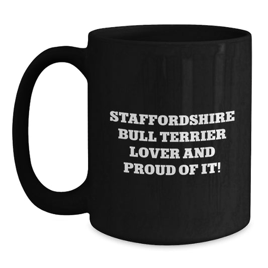 Staffordshire Bull Terrier Dog Lover Gifts, Funny Quote Mugs for Men Women Friends Family - Valentine's Unique Gifts from Men to Women - Main