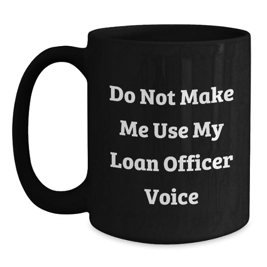 Loan Officer Keepsake Premium Black Coffee Mug for Him Birthday Gift - Main