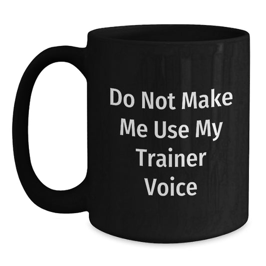 Sassy Trainer Keepsake Mug – Boldly Brewed Birthday Gift for Friends - Main