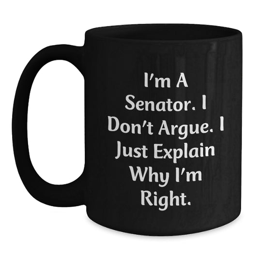 Senator Black Coffee Mugs Funny Quote Gifts from Men to Women for Senator Family on Mother's Day - Main