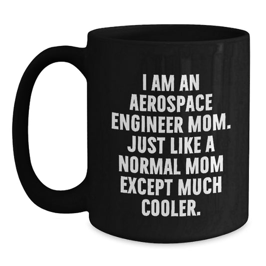 Aerospace Engineer Mom Unique Valentine's Gifts from Family, Friends, Coworkers to Aerospace Engineer Men, Women - Main