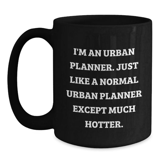 Funny Urban Planner Gift for Him, Black Coffee Mug, Unique Father's Day Unique Gifts from Men to Friends, Wife, Family - Main