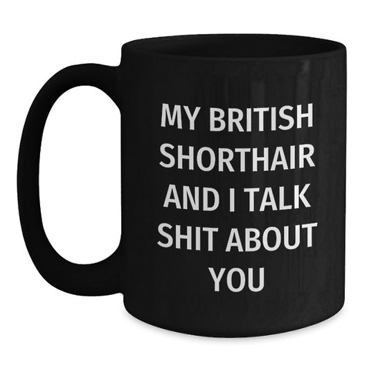 British Shorthair Cat Lover Graduation Unique Gifts from Family to Friends Black Coffee Mug Funny Quote - Main