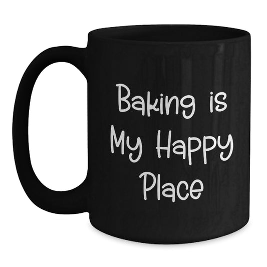 Funny Baking Gifts for Dad - Baking Is My Happy Place Quote Black Coffee Mug, Gifts from Men to Family on Father's Day - Main