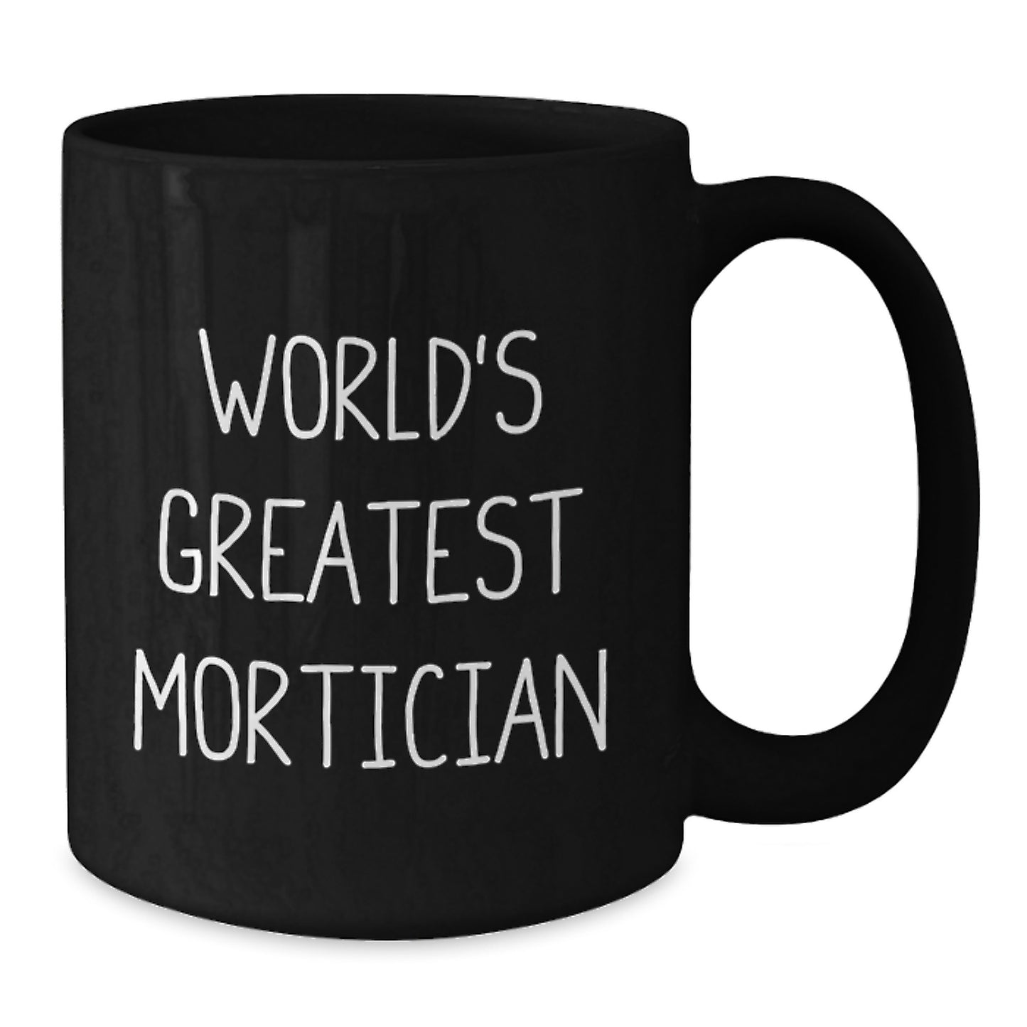 Gifts from Mortician Lovers for Father's Day Unique Mortician Black Coffee Mugs Funny Quote 'World's Greatest Mortician' - Additional