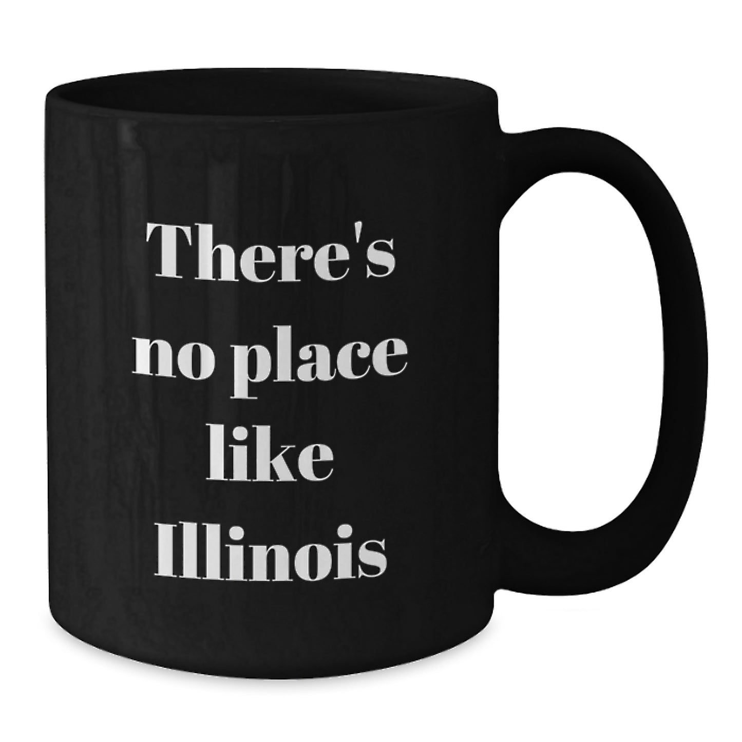 Funny Illinois Gifts from Friends and Family - Unique Black Coffee Mugs for Graduation in Illinois, 'There's No Place Like Illinois' - Additional