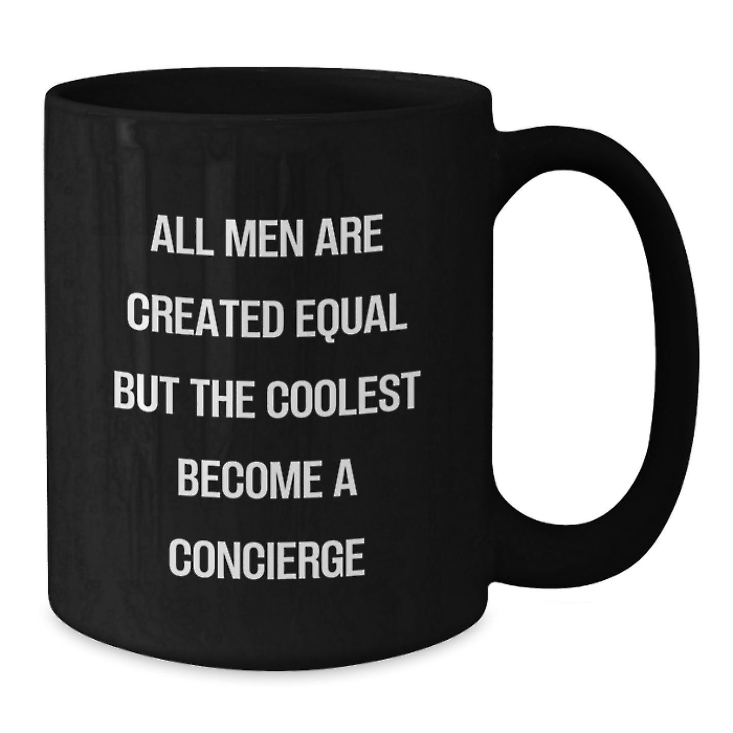 Funny Concierge Gifts from Men for Father's Day Unique Black Coffee Mugs - 'All Men Are Created Equal But The Coolest Become A Concierge' - Additional