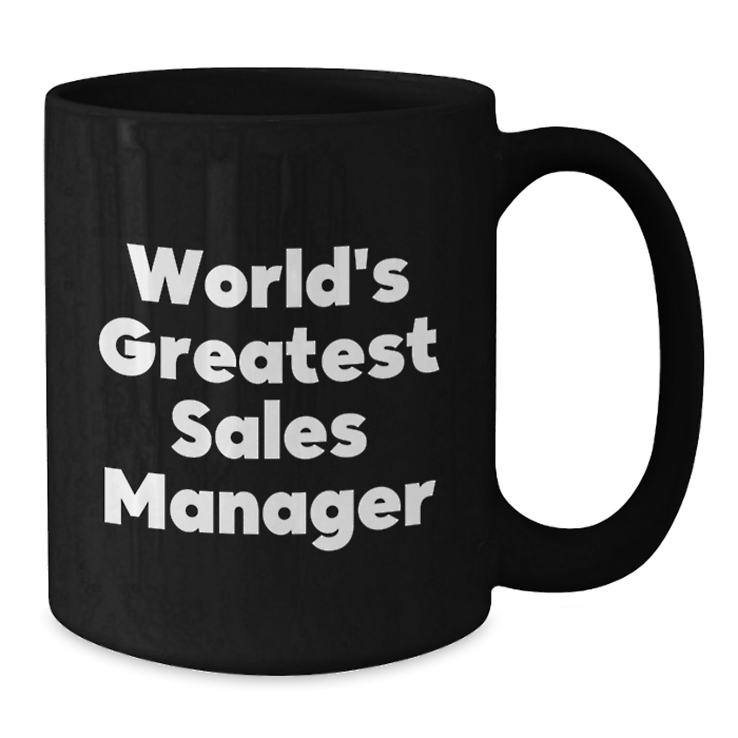 Fun Inspirational Gifts from Friends to World's Greatest Sales Manager Funny Quote Black Coffee Mugs - Additional