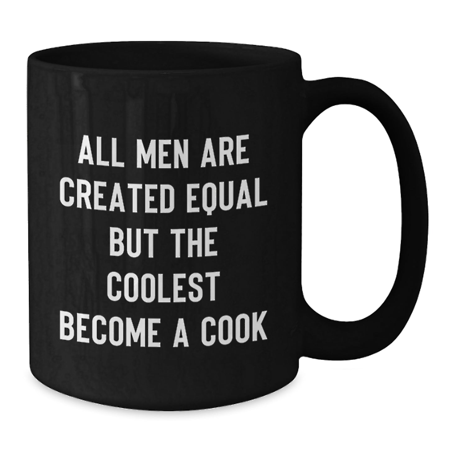 Funny Cook Gifts from Men for Dad's Unique Black Coffee Mug, All Men Are Created Equal But 'The Coolest Become A Cook' - Additional