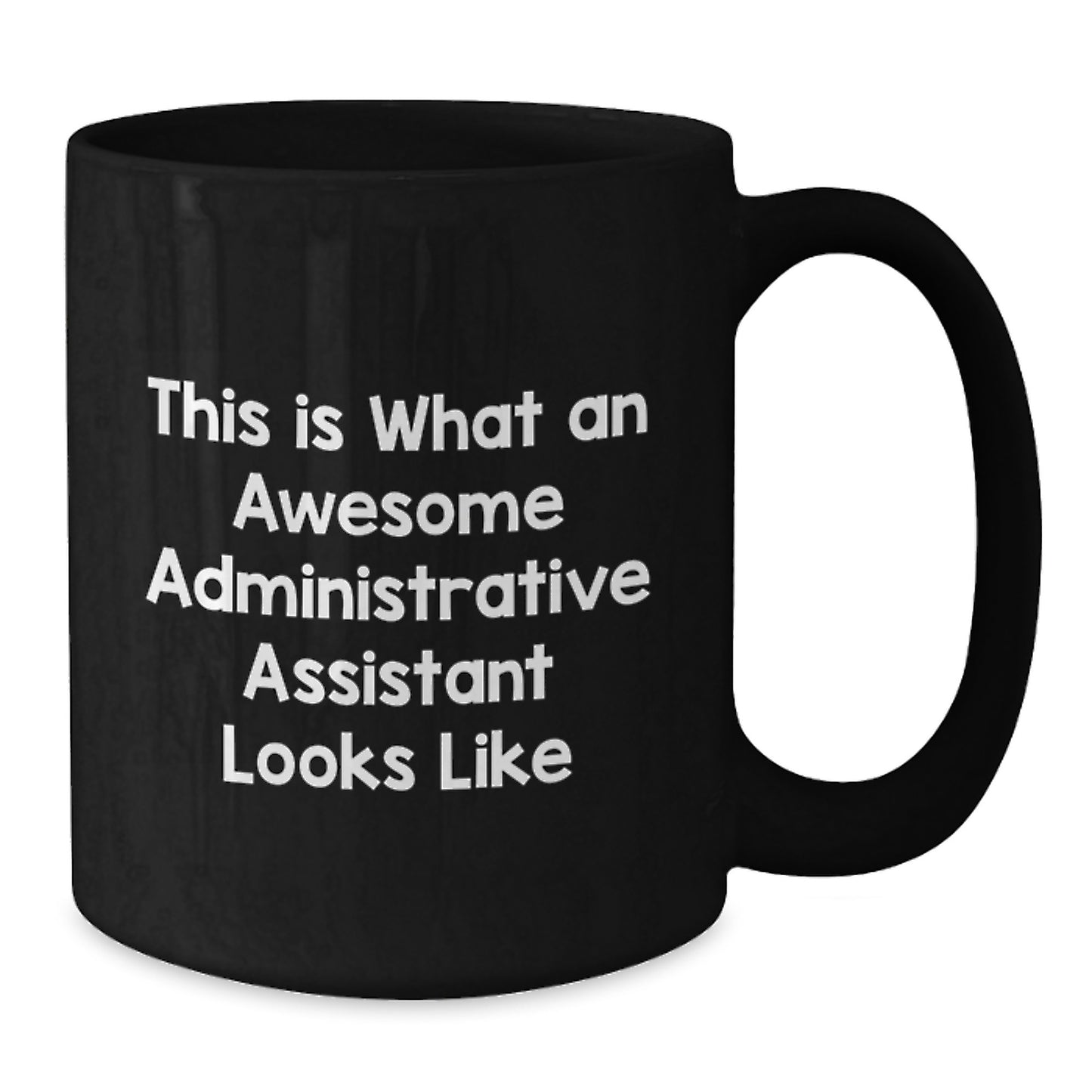 Funny Administrative Assistant Gifts from Friends for Graduation Unique Black Coffee Mugs with 'This Is What An Awesome Administrative Assistant Looks Like' Quote - Additional