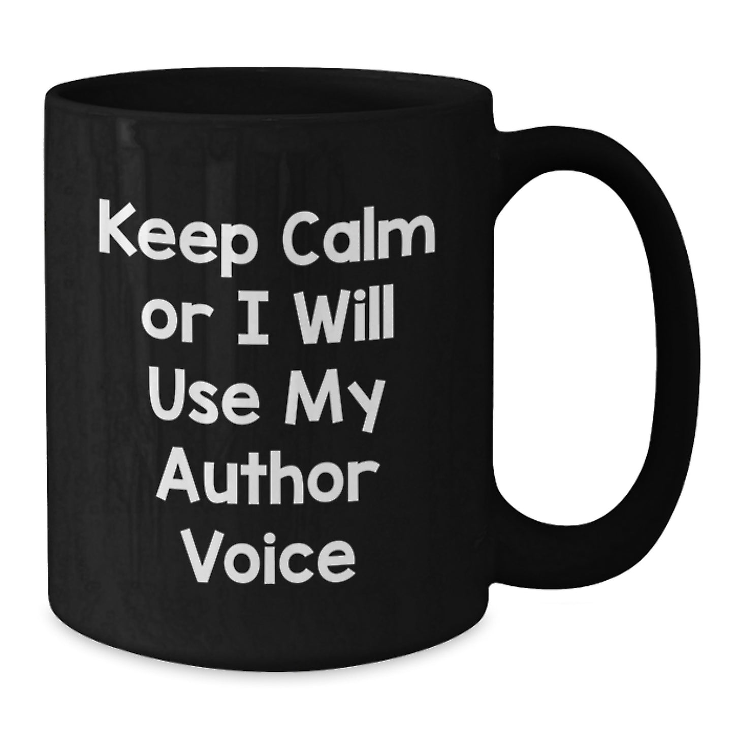 Funny Author Gifts for Mother's Day, Unique Black Coffee Mugs from Men to Women, Keep Calm Or I Will Use My Author Voice Ceramic Mug - Additional