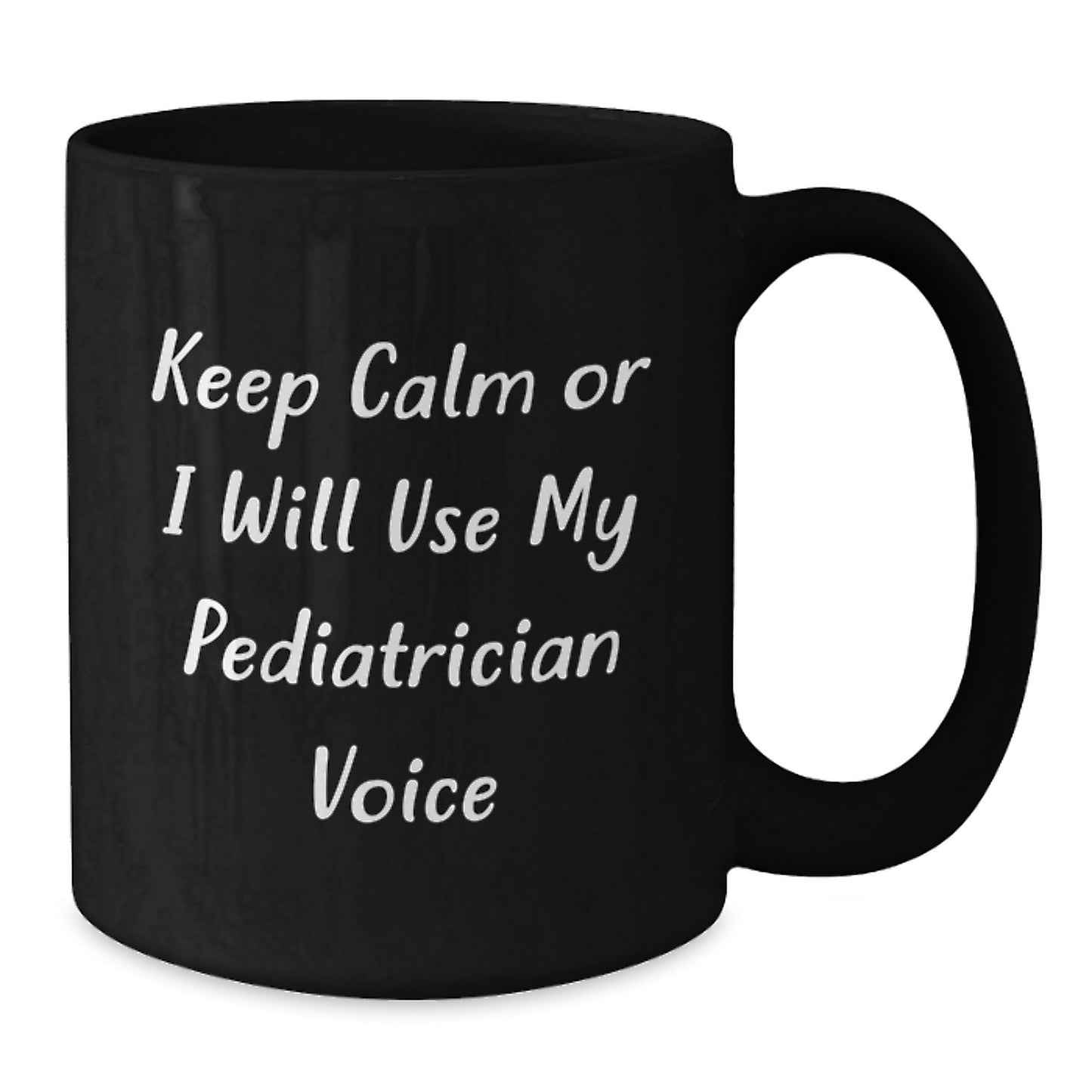 Birthday Gift Pediatrician Mug for Her – Keep Calm Or I Will Use Voice - Additional