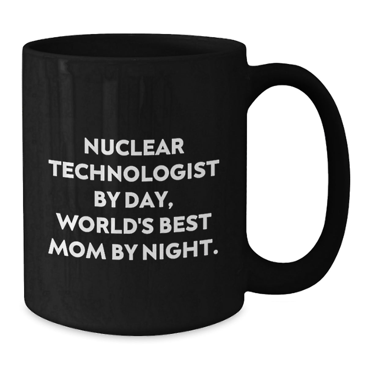 Funny Nuclear Technologist Gifts, Birthday Unique Mugs from Mom, World's Best Mom Nuclear Tech Mug, 11oz or 15oz Ceramic Black Coffee Mug - Additional
