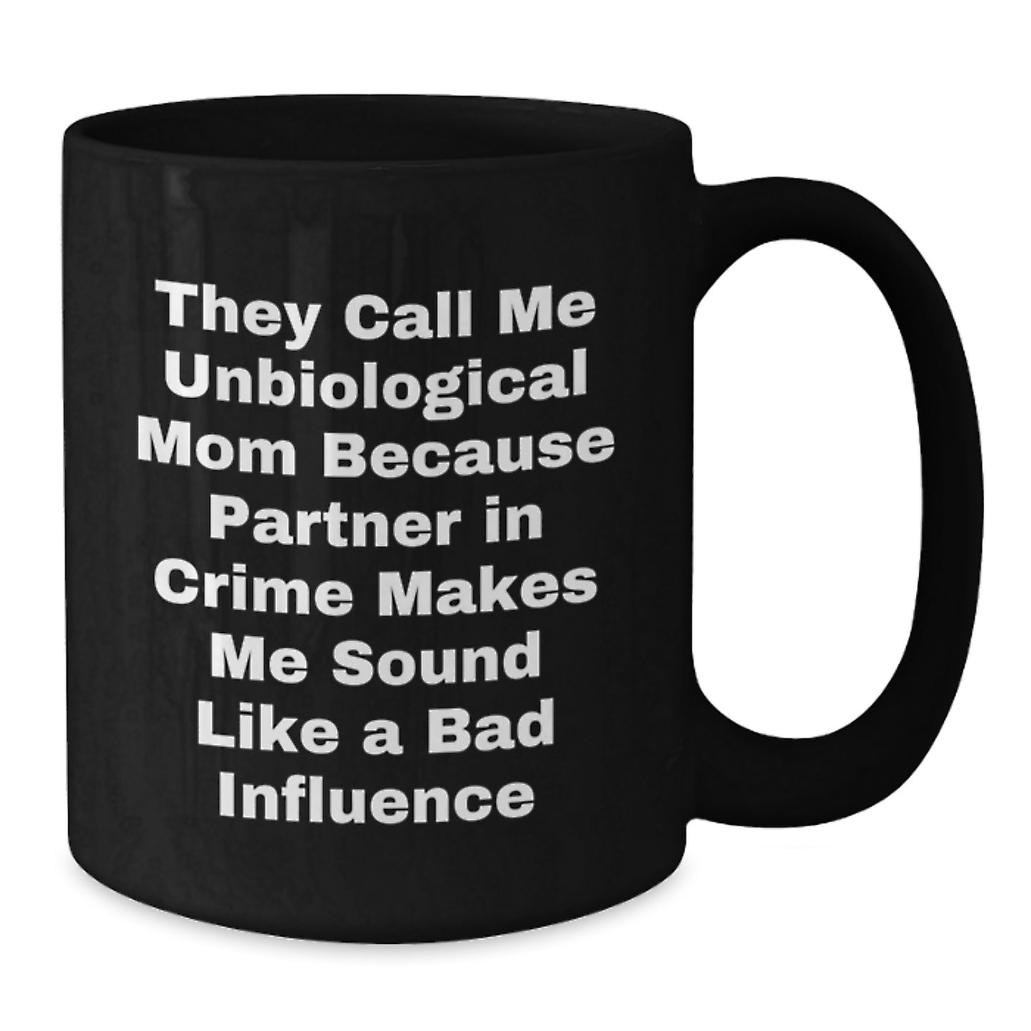 Funny Unbiological Mom Gifts, Black Coffee Mugs for Her, Birthday Unique Gifts from Men, Women, or Friends - Additional