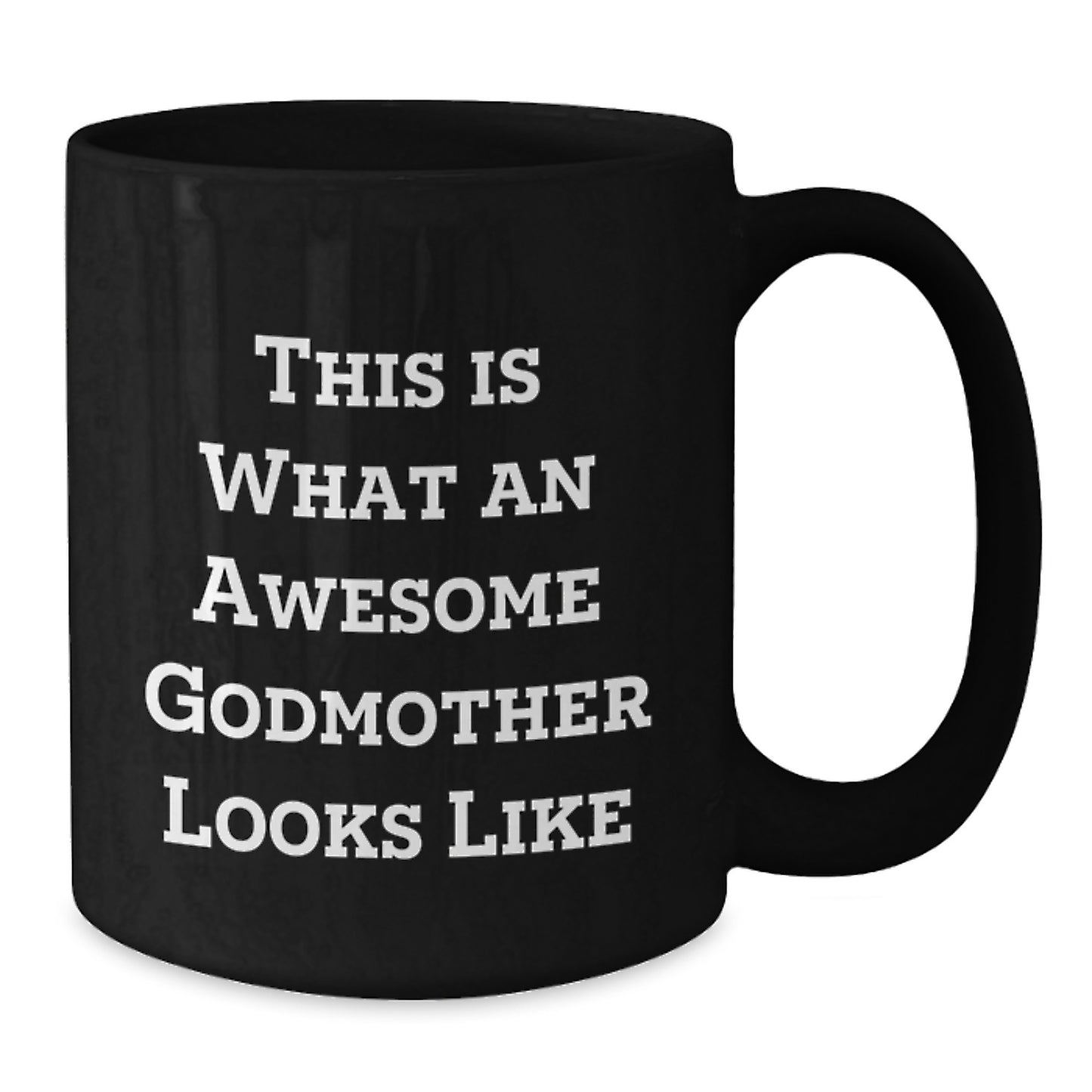 Funny Christmas Unique Gifts from Men to Godmother, Awesome Godmother Looks Like Black Coffee Mug, Inspirational Godmother Quotes - Additional