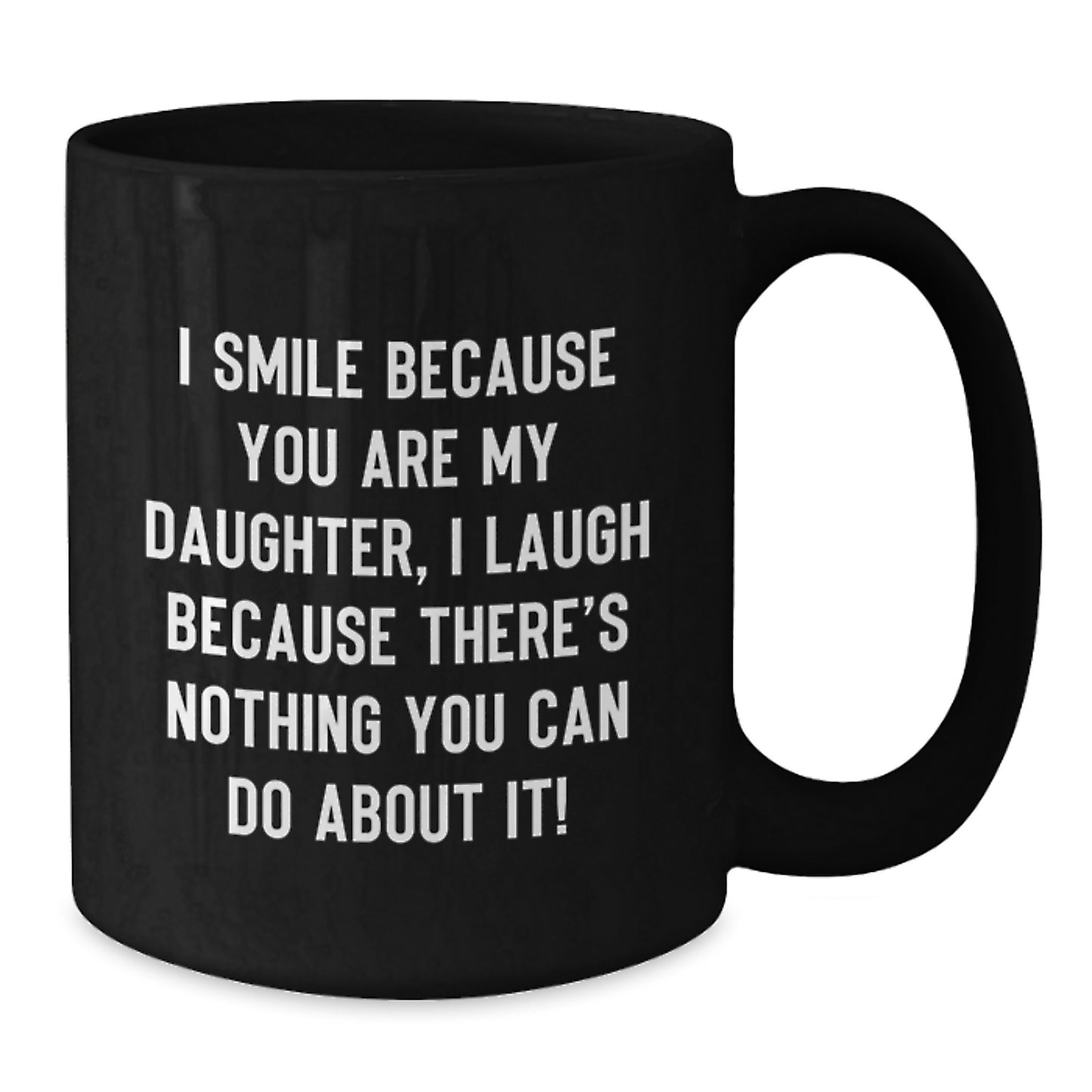 Gifts from Dad to Daughter - Daughter Love Coffee Mug, Funny Quote for Graduation Unique Gifts - Additional