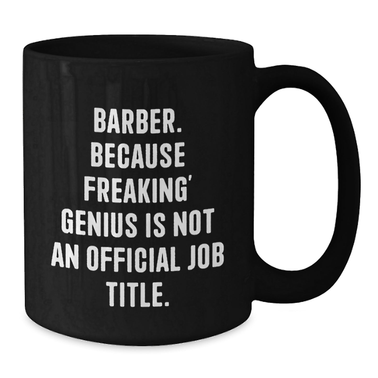 Funny Gifts from Men for Barbers, Black Coffee Mugs with 'Barber. Because Freaking' genius Is Not An Official Job Title.' Quote, Mother's Day Unique - Additional