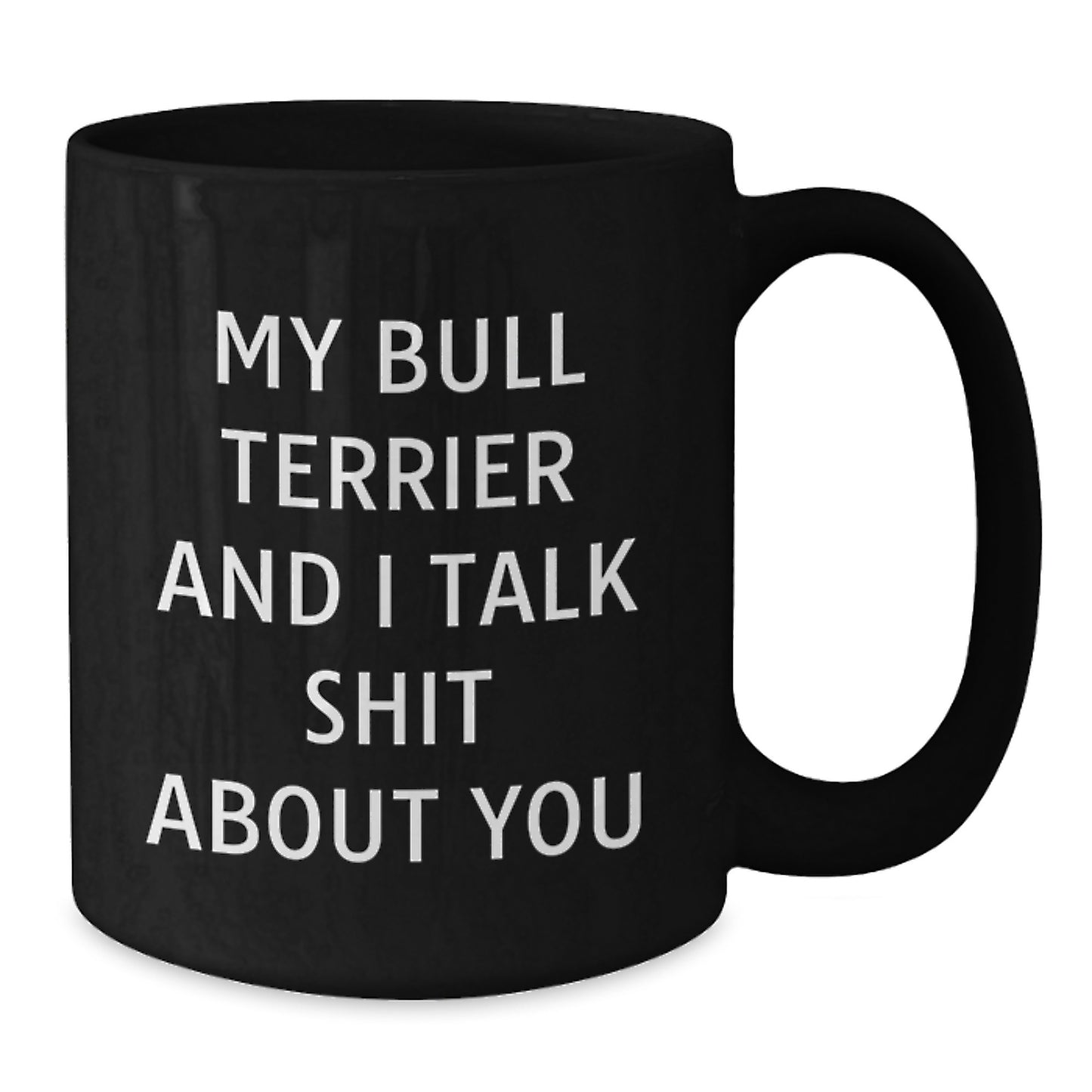 Funny Bull Terrier Dog Gifts from Friends, Black Coffee Mug for Bull Terrier Dog Lovers, Graduation Unique Gifts - Additional
