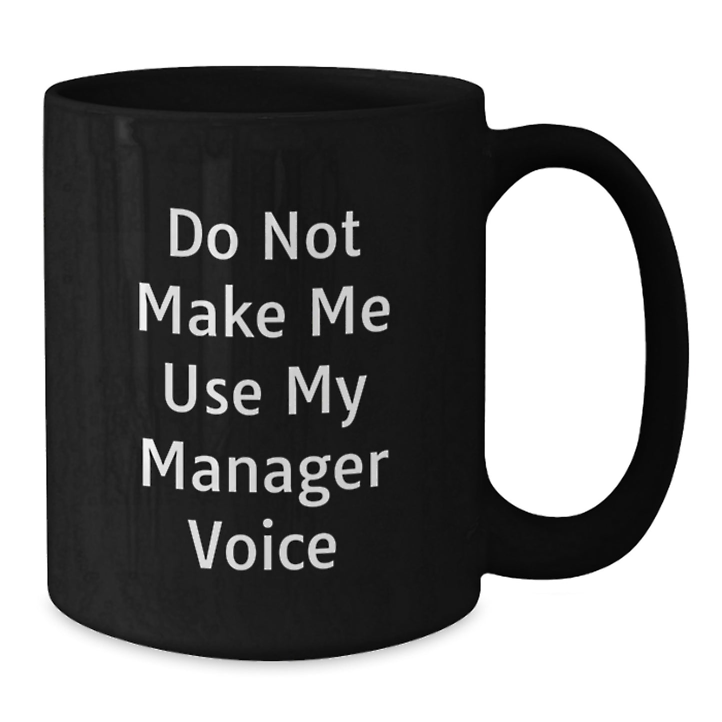 Funny Gifts from Friends to Manager for Graduation Unique Black Coffee Mug, Manager Mug, Funny Office Mug, Graduation Gift for Men, Do Not Make Me Use My Manager Voice - Additional