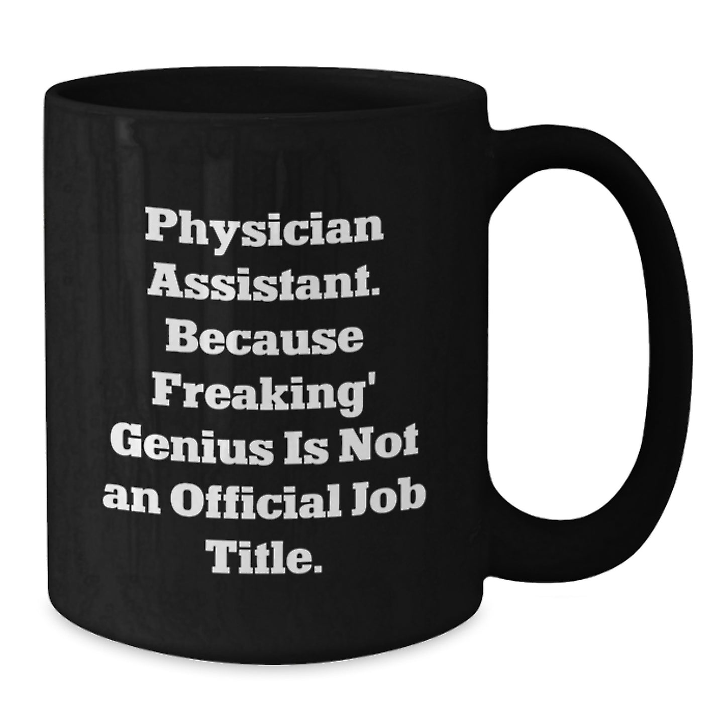 Funny Physician Assistant Gifts from Friends - Black Coffee Mug for Graduation Unique - Additional