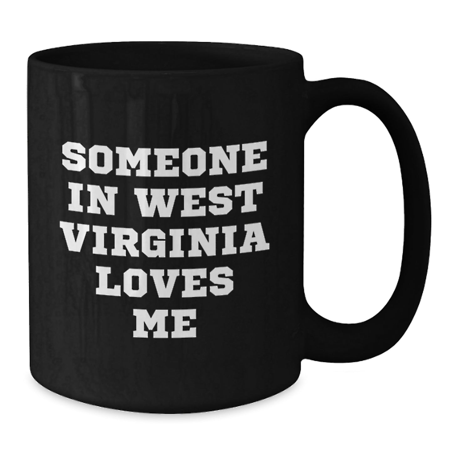 West Virginia Gifts - Funny Quote Black Coffee Mugs for Men Valentine's Unique West Virginia - Additional