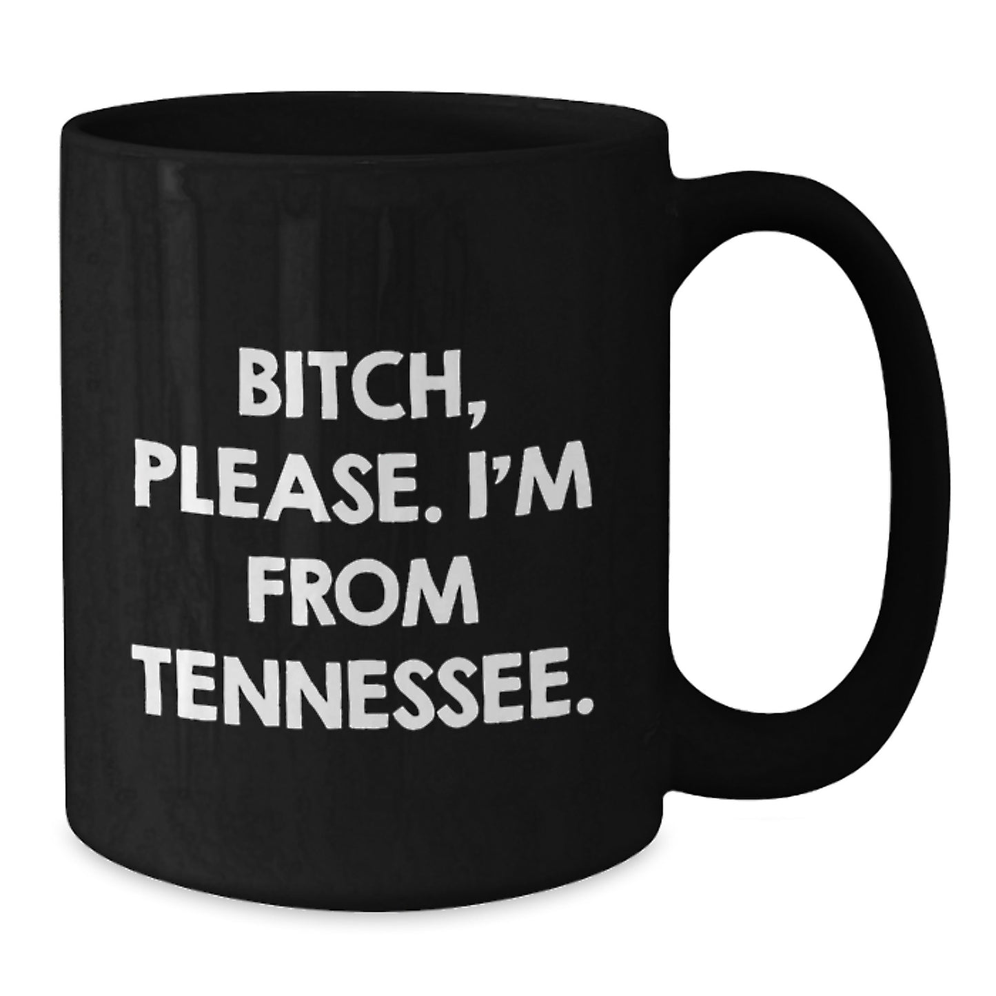 Funny Tennessee Mugs, B-tch Please I'm From Tennessee Gifts for Men Friends, Black Coffee Mug Gift from Tennessee Lover - Additional