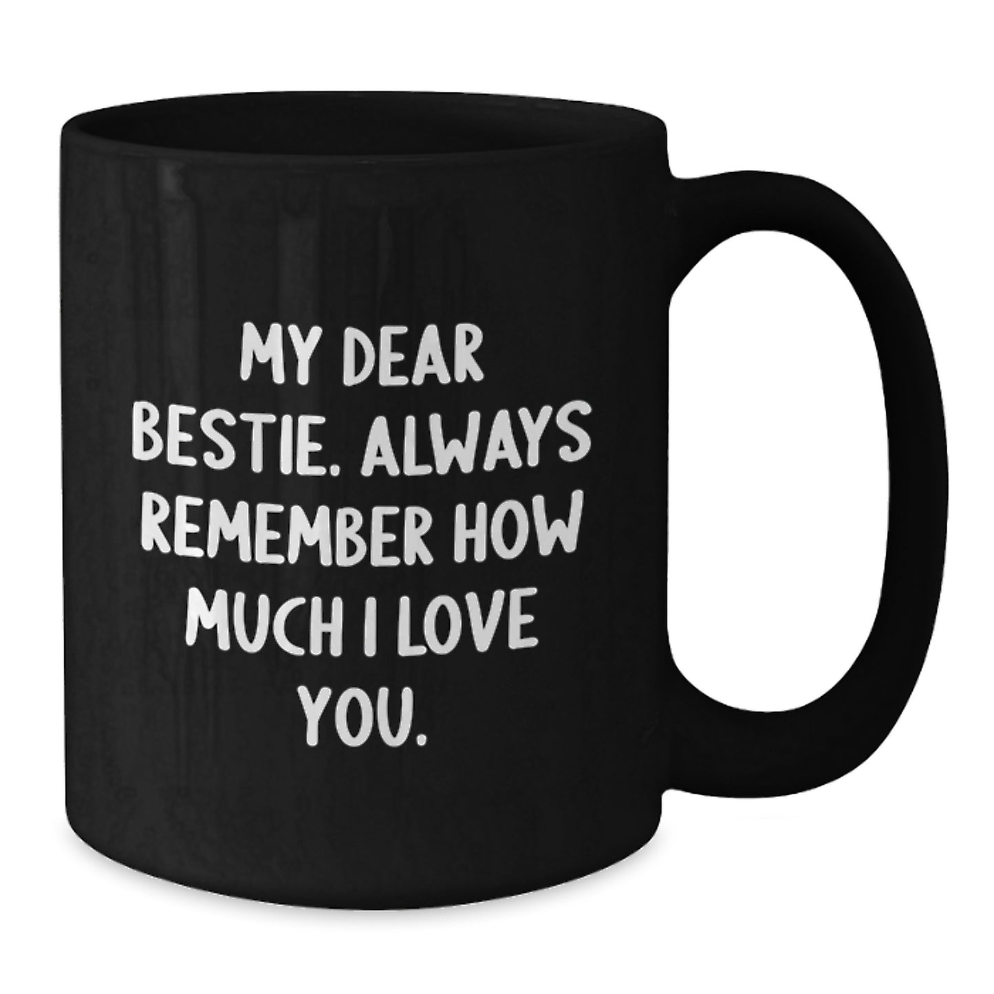 Funny Bestie Gifts for Bestie from Friends - 'My Dear Bestie' Inspirational Black Coffee Mug for Graduation - Additional