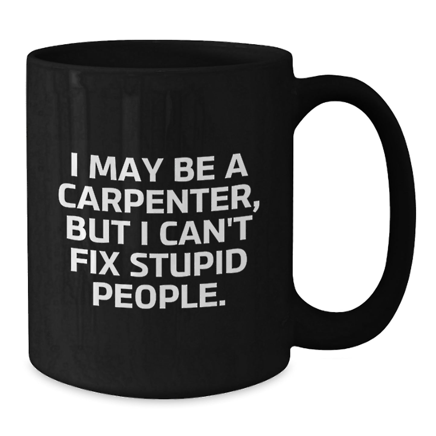 Sassy Carpenter Novelty Birthday Gift Black Coffee Mug for Friends - Additional