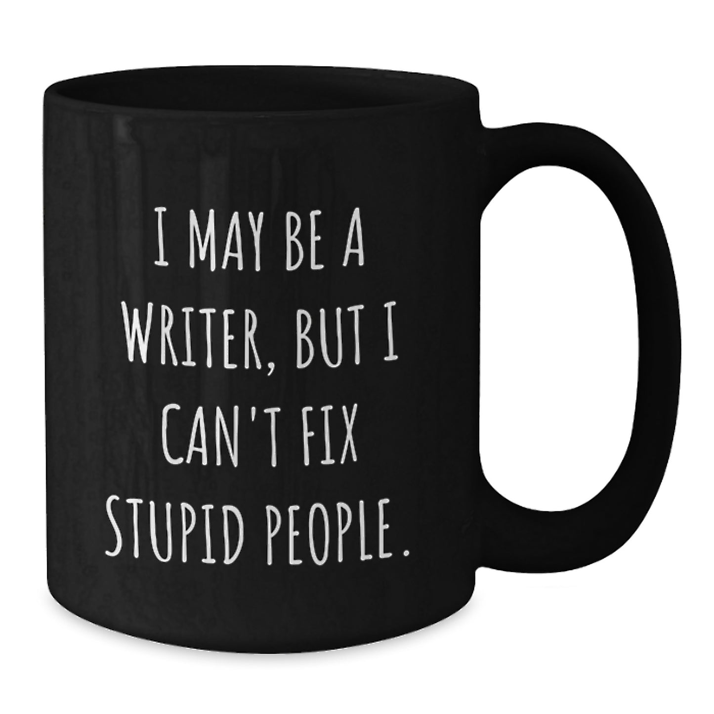 Funny Quote Writer Gifts from Family - I May Be A Writer Black Coffee Mug for Writer Mom's Unique Mother's Day Unique Gift - Additional