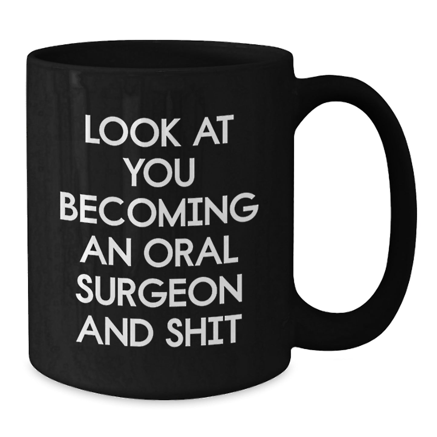 Funny Oral Surgeon Gifts from Mom for Becoming an Oral Surgeon and Shit Black Coffee Mugs, Unique Mother's Day Unique Gift Ideas for Oral Surgeon Family Friends Coworkers - Additional