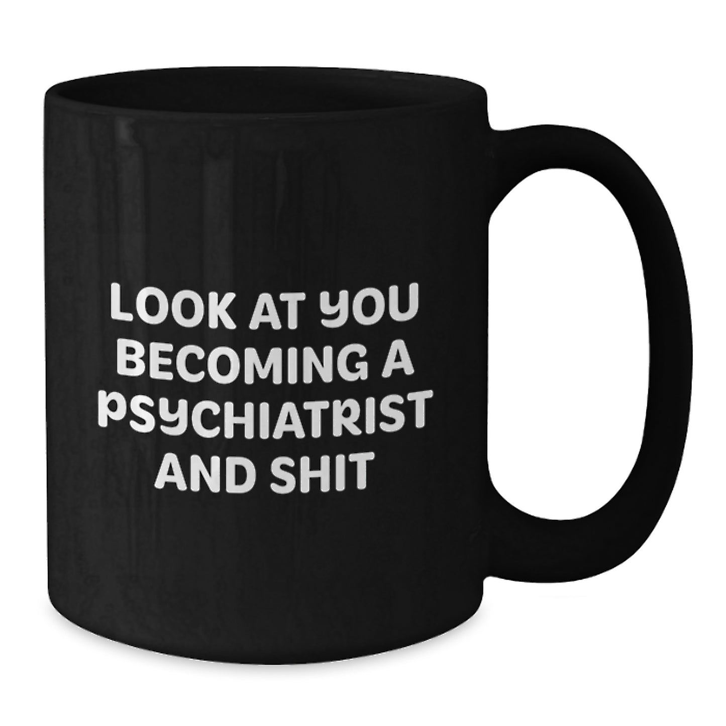 Psychiatrist Black Coffee Mug Idea for Coworkers Birthday Gift - Additional