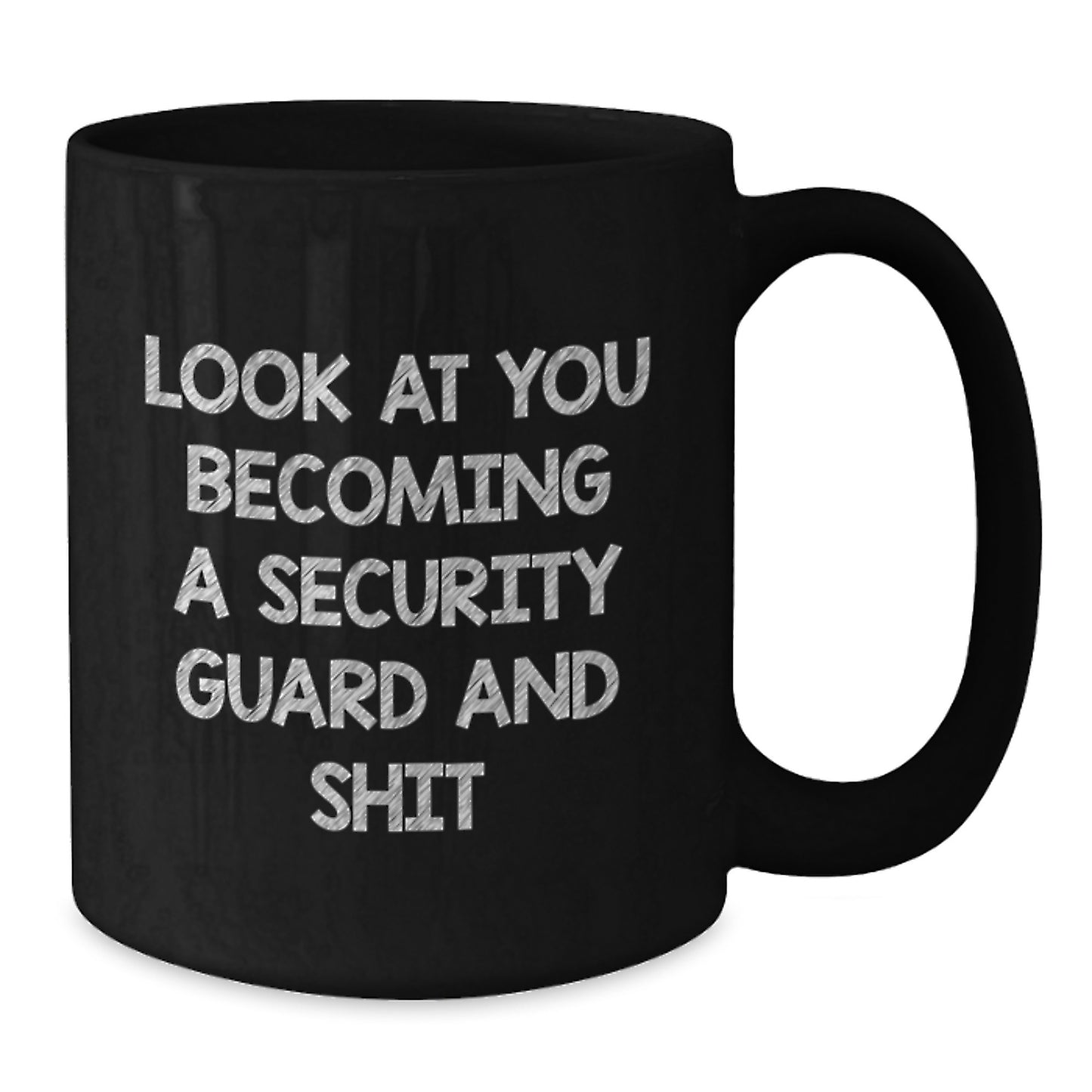 Funny Security Guard Graduation Unique Gifts for Men from Friends - Security Guard Black Coffee Mug, 'Look At You Becoming A Security Guard And Shit' - Additional